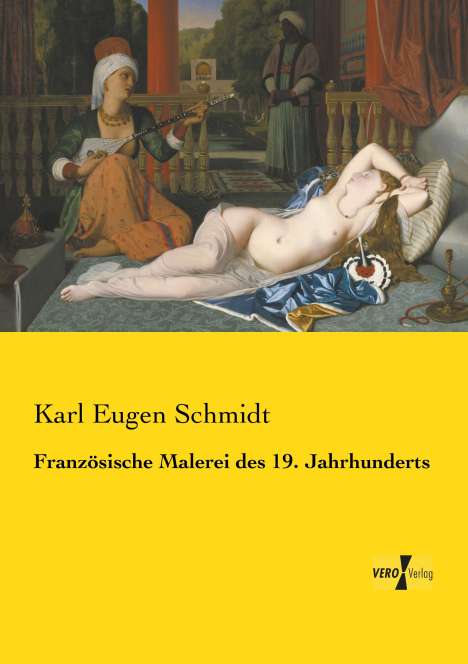 Karl Eugen Schmidt: Französische Malerei des 19. Jahrhunderts, Buch