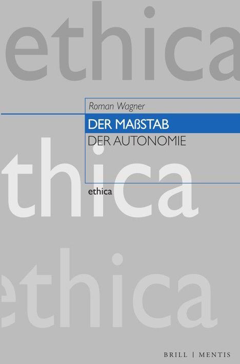 Roman Wagner: Der Maßstab der Autonomie, Buch