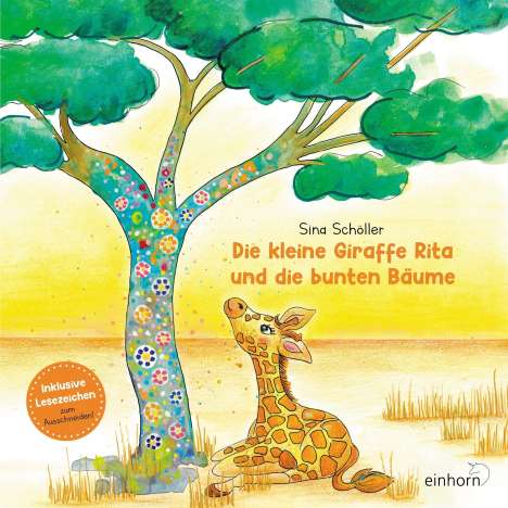 Sina Schöller: Die kleine Giraffe Rita und die bunten Bäume, Buch