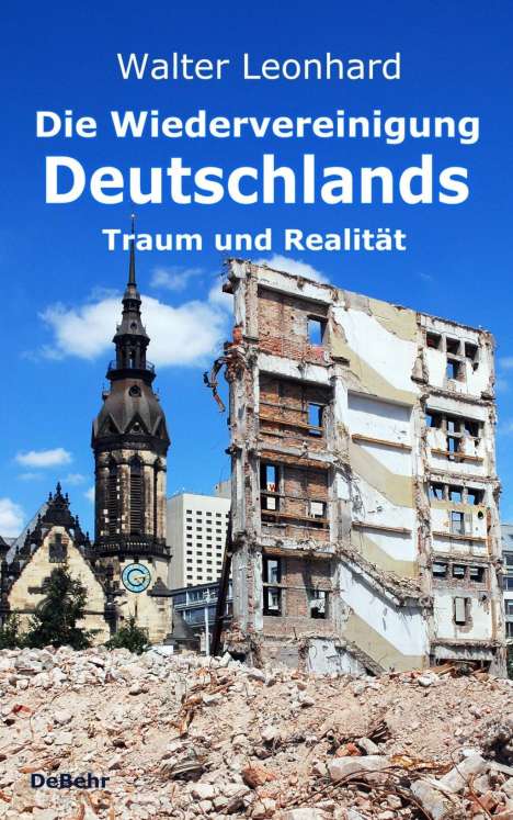 Walter Leonhard: Leonhard, W: Wiedervereinigung Deutschlands - Traum und Real, Buch