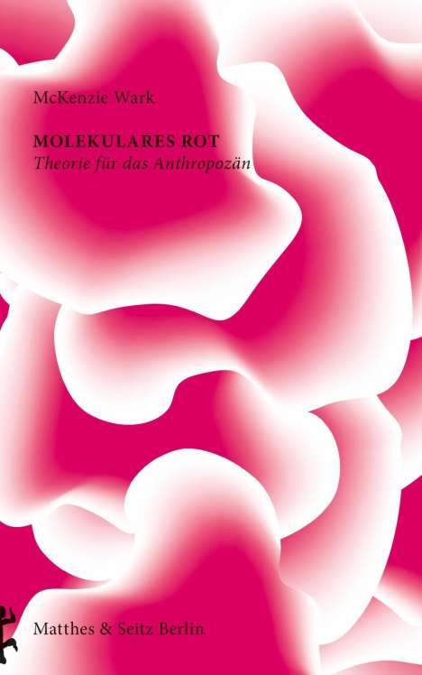 McKenzie Wark: Molekulares Rot, Buch