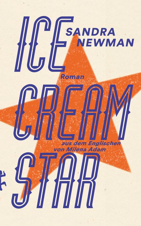 Sandra Newman: Ice Cream Star, Buch
