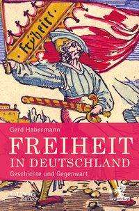 Gerd Habermann: Habermann, G: Freiheit in Deutschland, Buch