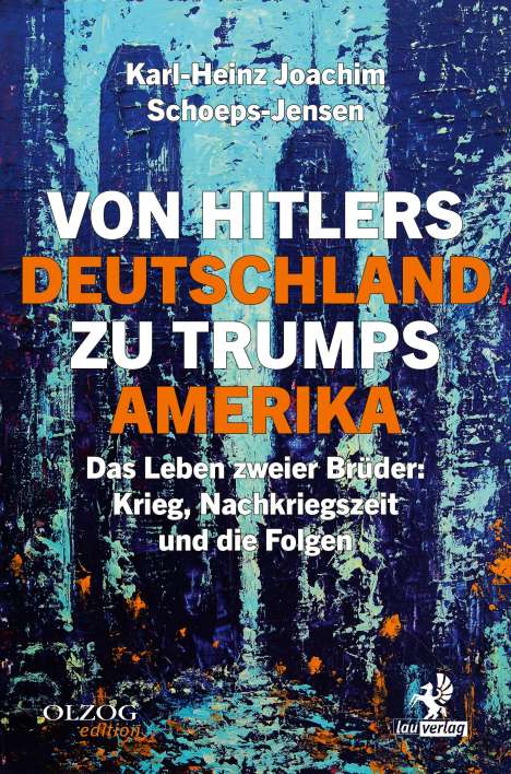 Karl-Heinz Joachim Schoeps-Jensen: Von Hitlers Deutschland zu Trumps Amerika, Buch