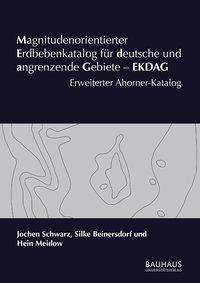 Jochen Schwarz: Magnitudenorientierter Erdbebenkatalog für deutsche und angrenzende Gebiete - EKDAG, Buch