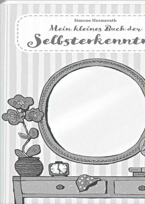 Simone Hermerath: Hermerath, S: Mein kleines Buch der Selbsterkenntnis, Buch