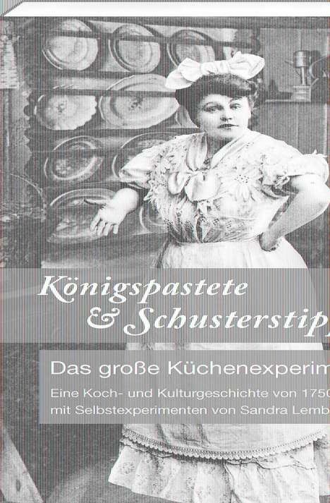 Sandra Lembke: Königspastete &amp; Schusterstippe, Buch