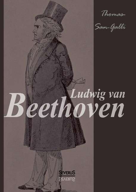 Wolfgang Alexander Thomas-san-Galli: Ludwig van Beethoven, Buch