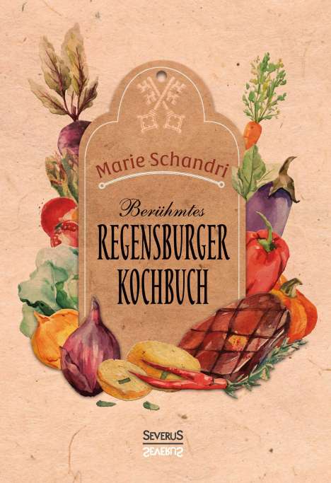 Marie Schandri: Schandris berühmtes Regensburger Kochbuch, Buch