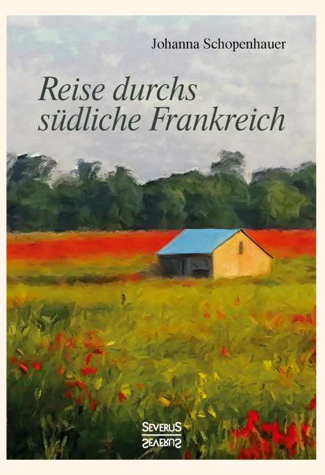 Johanna Schopenhauer: Reise durchs südliche Frankreich, Buch