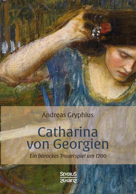 Andreas Gryphius: Catharina von Georgien, Buch
