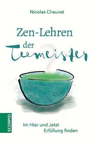 Nicolas Chauvat: Zen-Lehren der Teemeister, Buch
