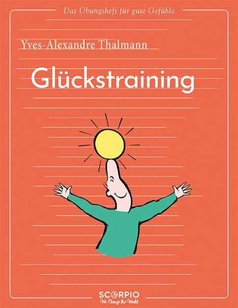 Yves-Alexandre Thalmann: Das Übungsheft für gute Gefühle - Glückstraining, Buch