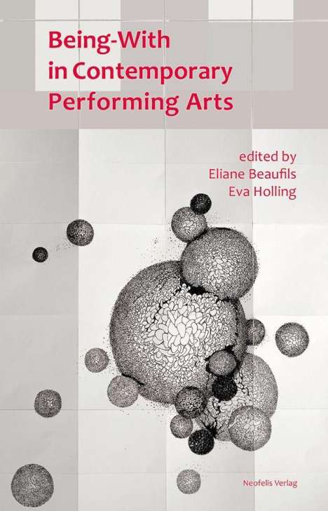 Katia Arfara: Eikels, K: Being-with in Contemporary Performing Arts, Buch