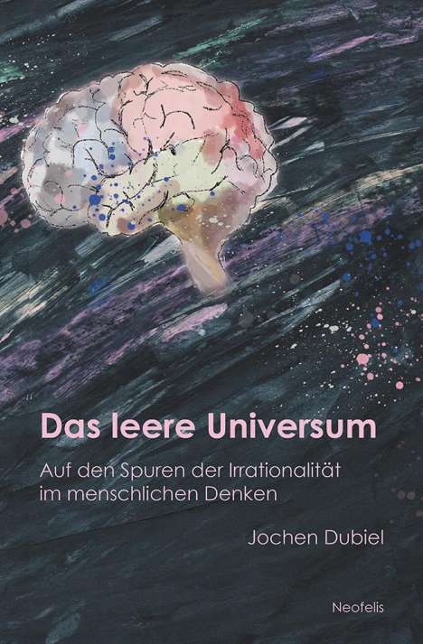 Jochen Dubiel: Das leere Universum, Buch