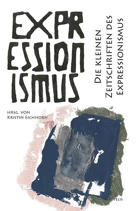 Toni Bernhart: Die kleinen Zeitschriften des Expressionismus, Buch