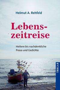 Helmut A. Rehfeld: Lebenszeitreise, Buch