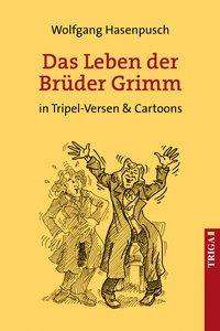 Wolfgang Hasenpusch: Hasenpusch, W: Leben der Brüder Grimm, Buch