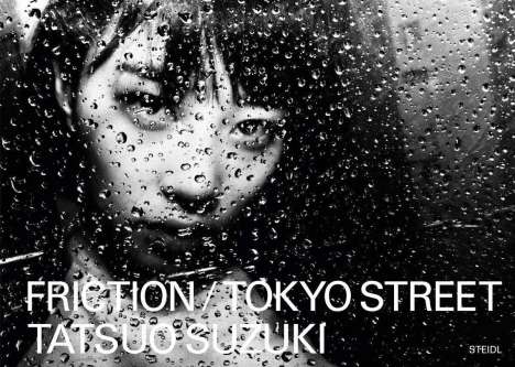 Tatsuo Suzuki: Suzuki, T: Friction / Tokyo Street, Buch