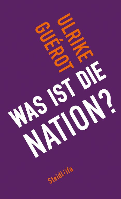 Ulrike Guérot: Was ist die Nation?, Buch