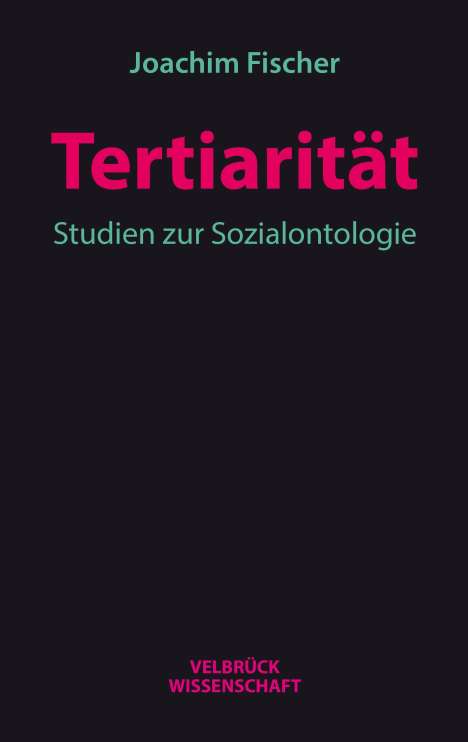 Joachim Fischer: Tertiarität, Buch
