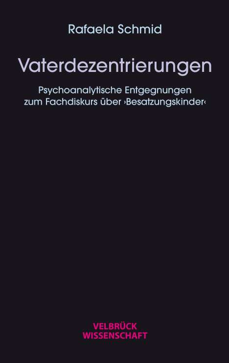 Rafaela Schmid: Schmid, R: Vaterdezentrierungen, Buch