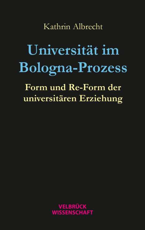 Kathrin Albrecht: Universität im Bologna-Prozess, Buch