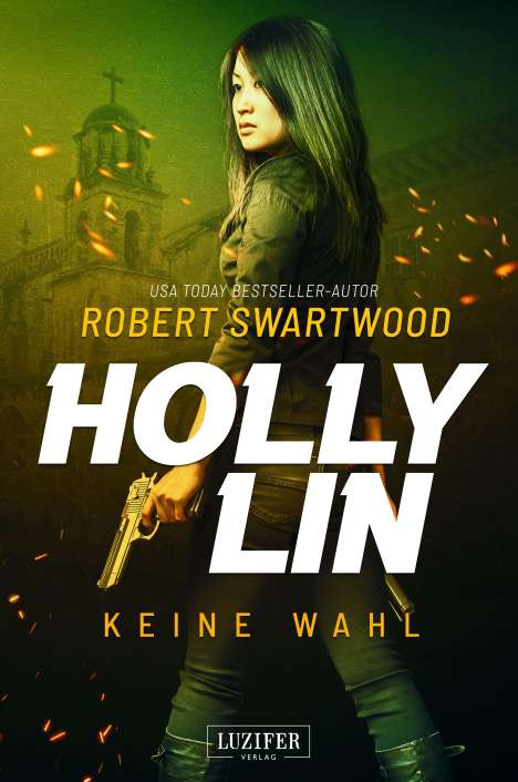 Robert Swartwood: Swartwood, R: KEINE WAHL (Holly Lin 2), Buch