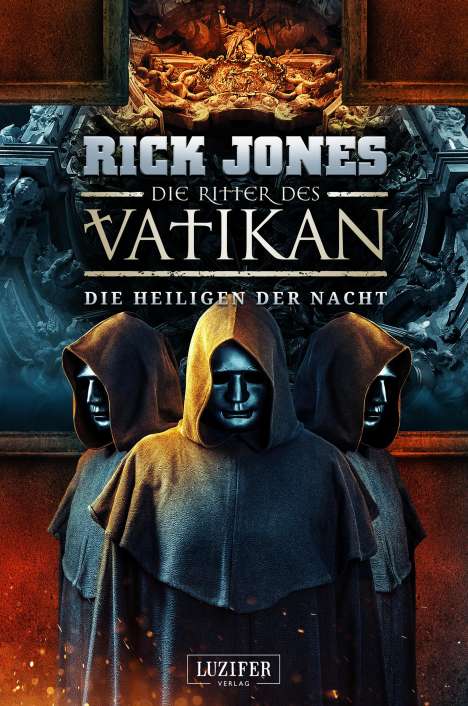 Rick Jones: DIE HEILIGEN DER NACHT (Die Ritter des Vatikan 13), Buch