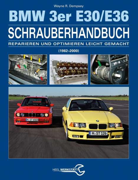 Wayne R. Dempsey: Das BMW 3er Schrauberhandbuch - Baureihen E30/E36, Buch