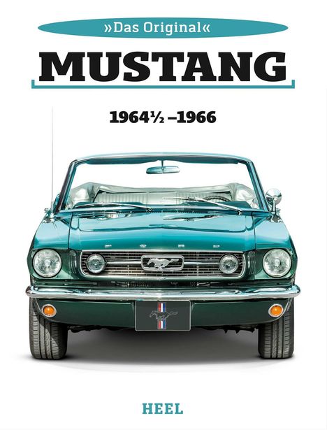 Colin Date: Das Original: Ford Mustang 1964 1/2 bis 1966, Buch