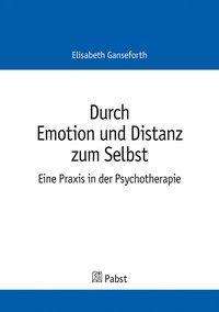 Elisabeth Ganseforth: Durch Emotion und Distanz zum Selbst, Buch