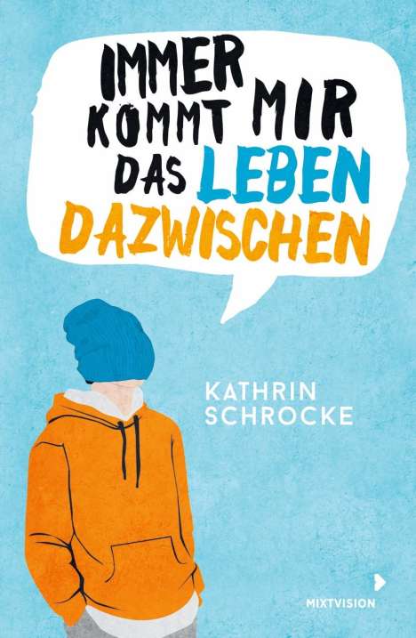 Kathrin Schrocke: Immer kommt mir das Leben dazwischen, Buch