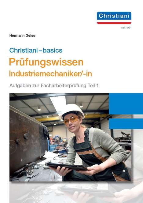 Hermann Geiss: Chrisitani-basics Prüfungswissen Industriemechaniker/-in, Buch