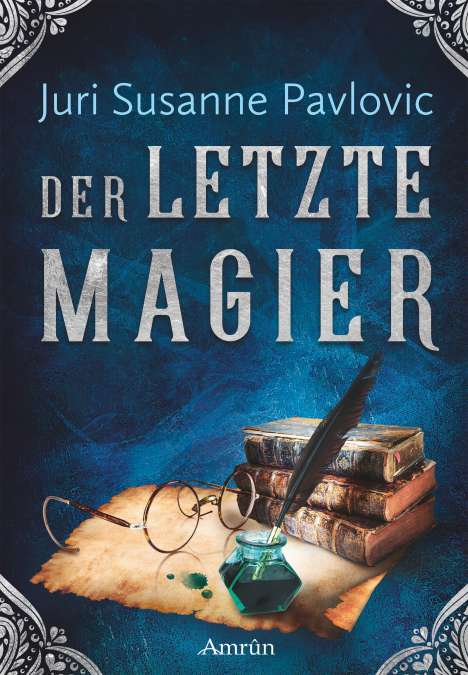Juri Susanne Pavlovic: Die FROST-Chroniken 2: Der letzte Magier, Buch