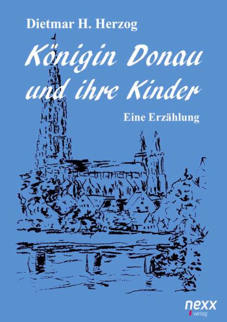 Dietmar H. Herzog: Königin Donau und ihre Kinder (Hardcover), Buch
