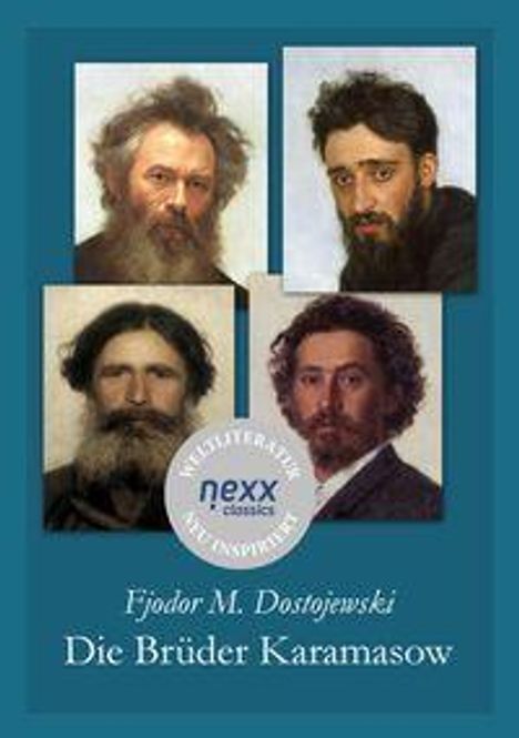 Vier Porträts von Männern mit Bärten. Text: "Fjodor M. Dostojewski - Die Brüder Karamasow". Logo: "nexx".