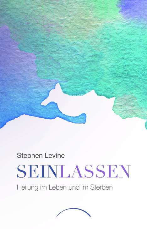 Stephen Levine: Sein lassen, Buch