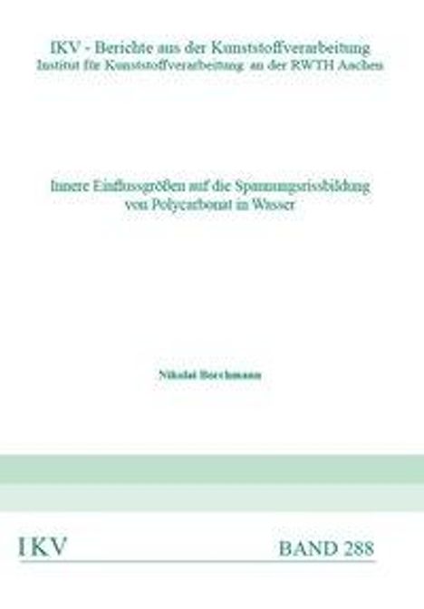 Nikolai Borchmann: Innere Einflussgrößen auf die Spannungsrissbildung von Polycarbonat in Wasser, Buch