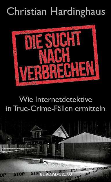 Christian Hardinghaus: Die Sucht nach Verbrechen, Buch