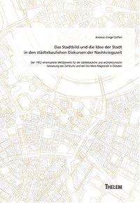 Andreas Kriege-Steffen: Das Stadtbild und die Idee der Stadt in den städtebaulichen Diskursen der Nachkriegszeit, Buch