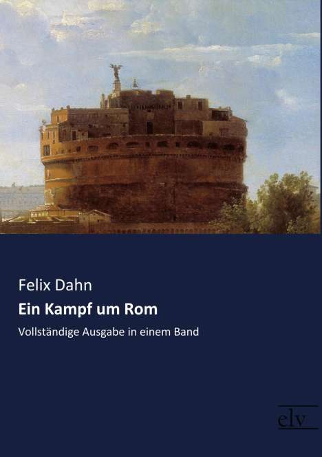 Felix Dahn: Ein Kampf um Rom, Buch