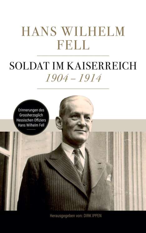 Hans Wilhelm Fell: Soldat im Kaiserreich 1904 - 1914, Buch