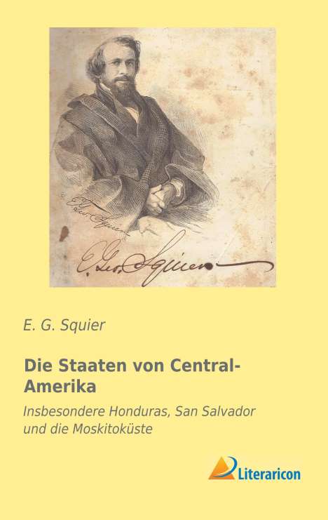 E. G. Squier: Die Staaten von Central-Amerika, Buch