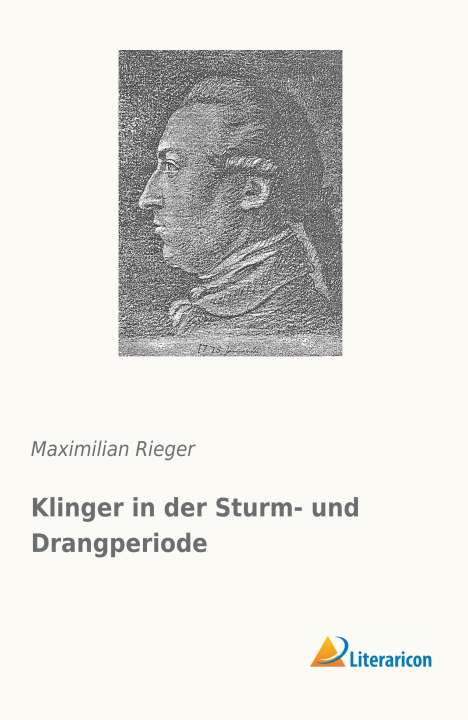 Maximilian Rieger: Klinger in der Sturm- und Drangperiode, Buch
