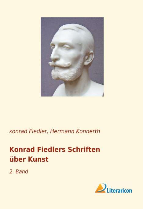 Konrad Fiedler: Konrad Fiedlers Schriften über Kunst, Buch
