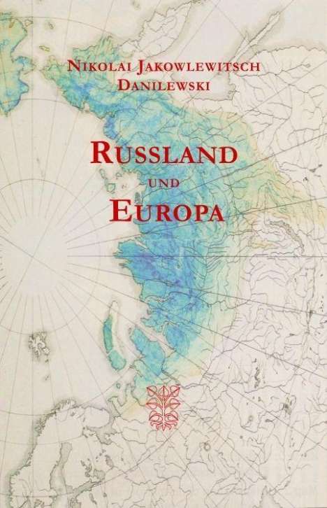 Nikolai Jakowlewitsch Danilewski: Danilewski, N: Rußland und Europa, Buch