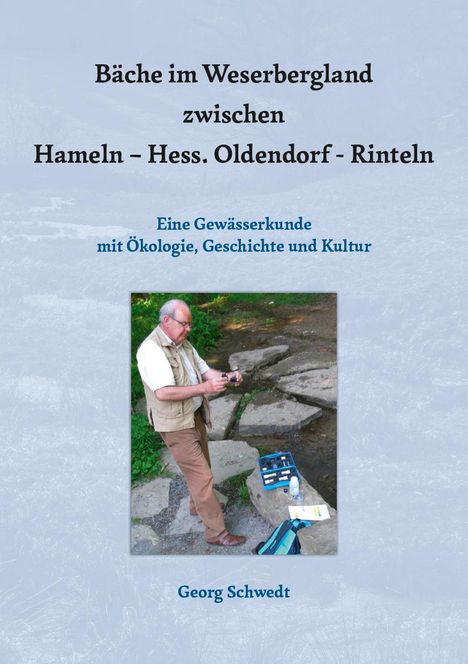 Georg Schwedt: Bäche im Weserbergland zwischen Hameln - Hess. Oldendorf - Rinteln, Buch
