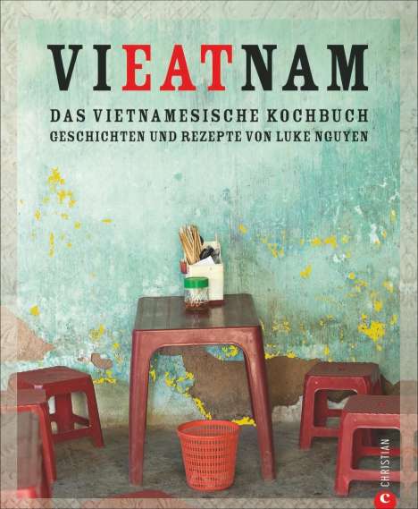 Luke Nguyen: Nguyen, L: Vieatnam - Das vietnamesische Kochbuch, Buch