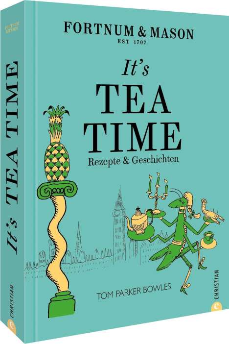 Tom Parker Bowles: Fortnum &amp; Mason: It's Tea Time!, Buch